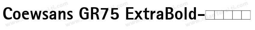 Coewsans GR75 ExtraBold字体转换